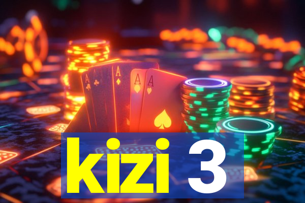 kizi 3