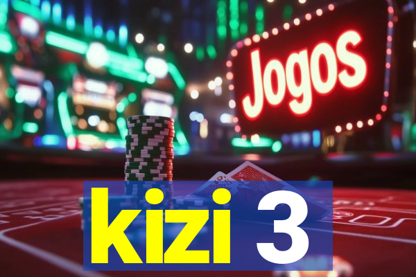 kizi 3