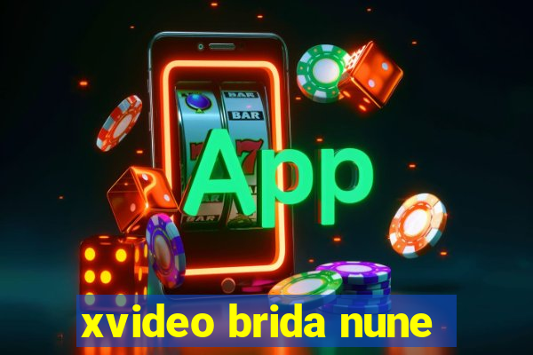 xvideo brida nune