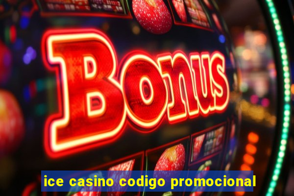 ice casino codigo promocional