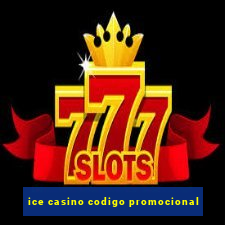 ice casino codigo promocional