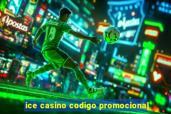 ice casino codigo promocional