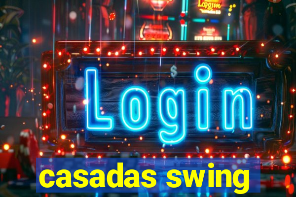 casadas swing