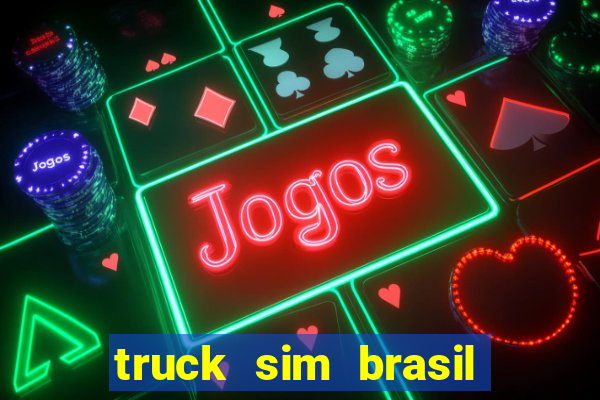 truck sim brasil dinheiro infinito