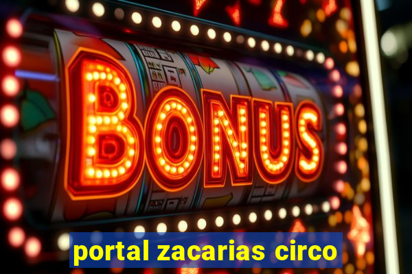 portal zacarias circo