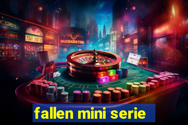 fallen mini serie