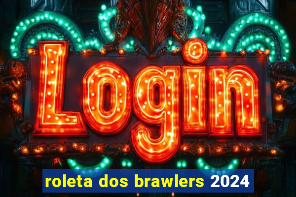 roleta dos brawlers 2024