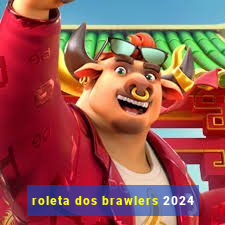 roleta dos brawlers 2024