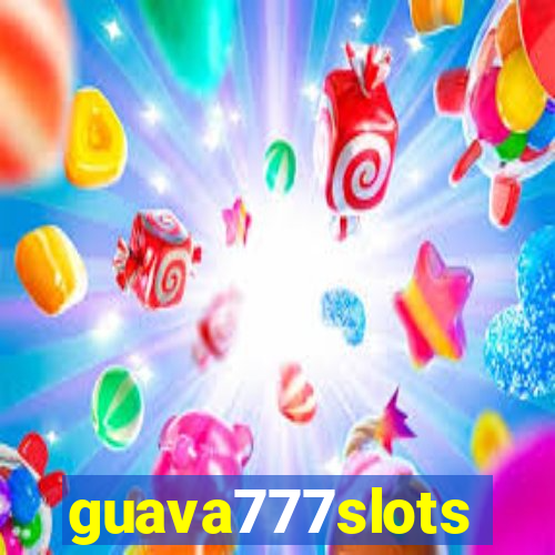 guava777slots