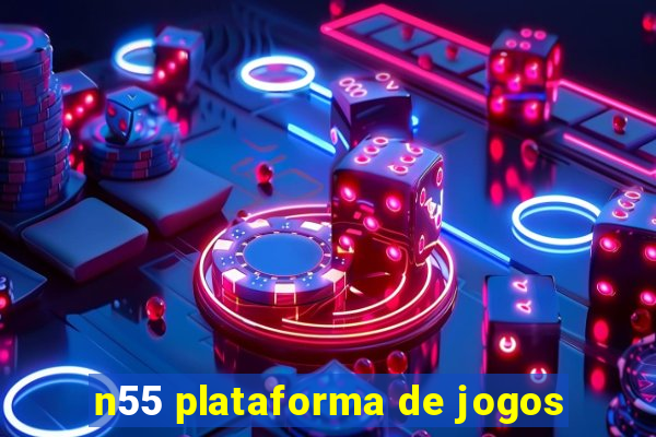 n55 plataforma de jogos