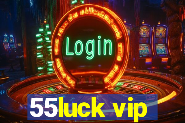 55luck vip