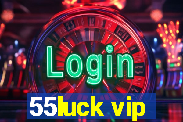 55luck vip