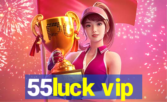 55luck vip