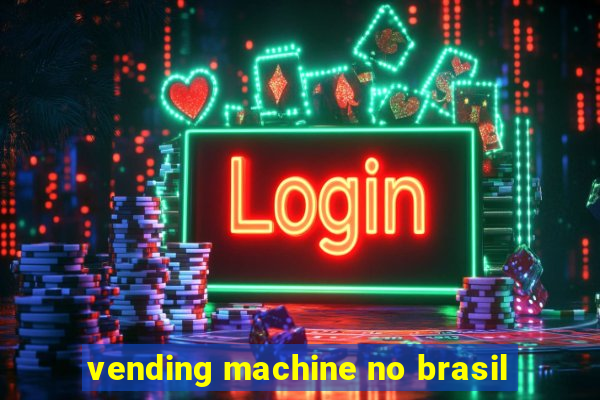 vending machine no brasil