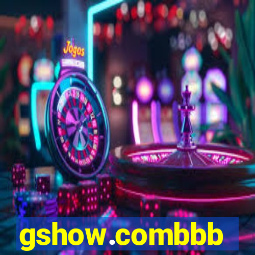 gshow.combbb