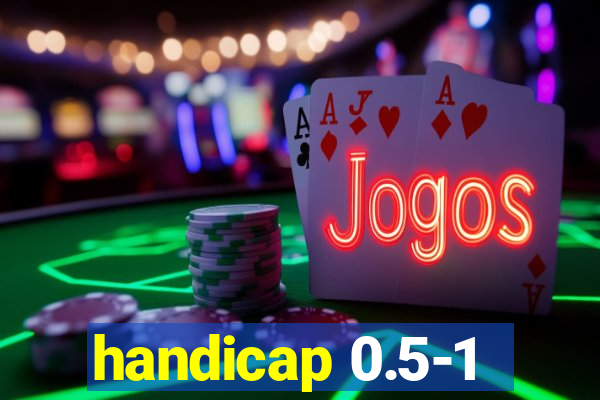 handicap 0.5-1