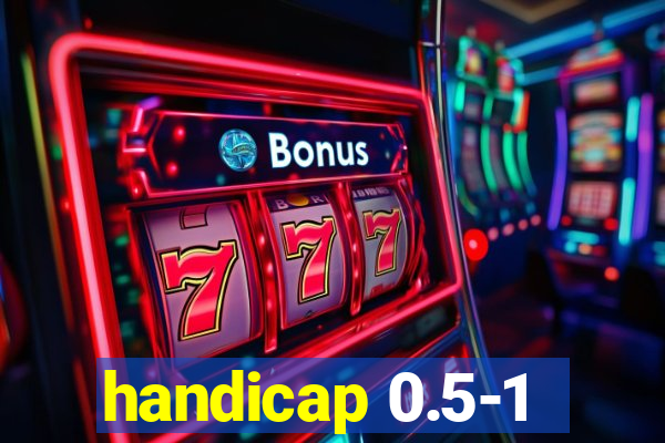 handicap 0.5-1