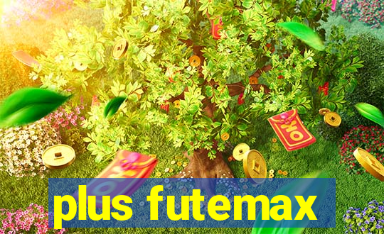 plus futemax