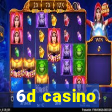 6d casino