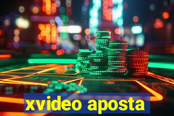 xvideo aposta