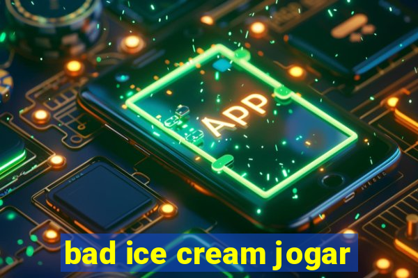 bad ice cream jogar