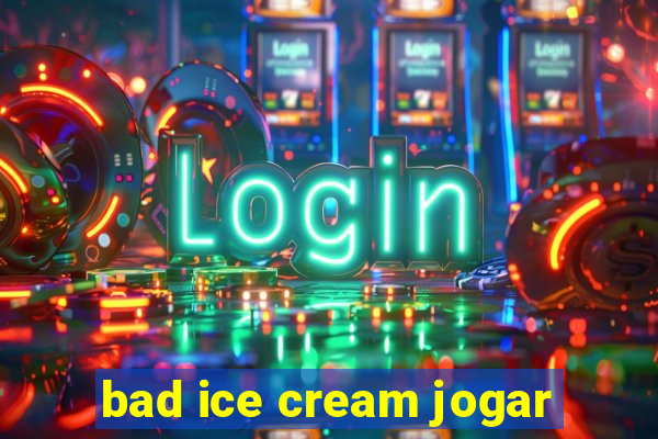 bad ice cream jogar