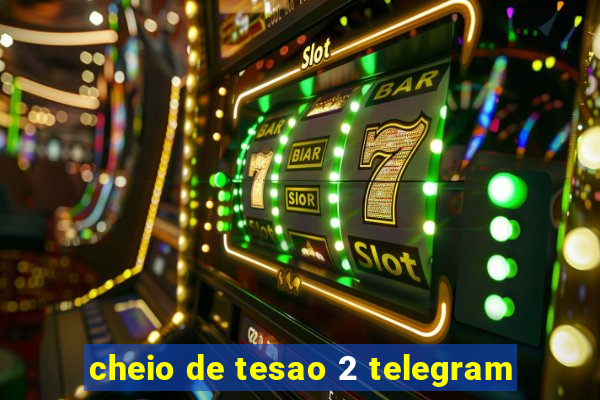 cheio de tesao 2 telegram