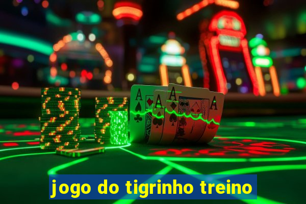 jogo do tigrinho treino