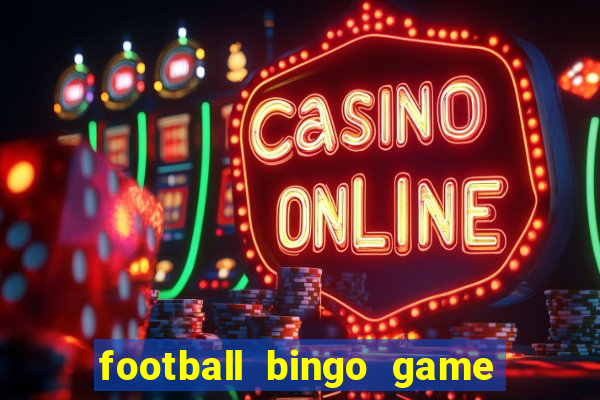 football bingo game - play now