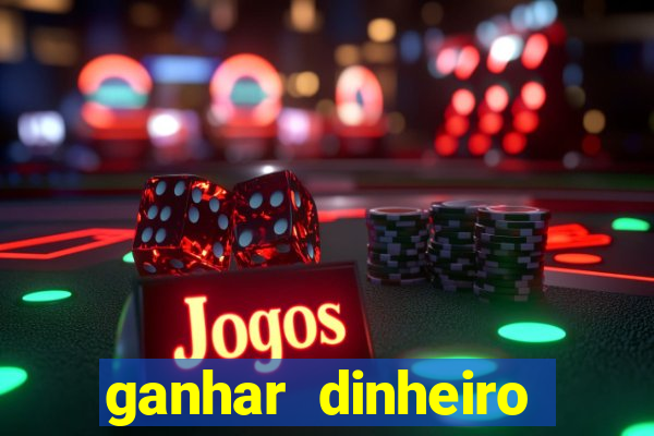 ganhar dinheiro jogando sem depositar