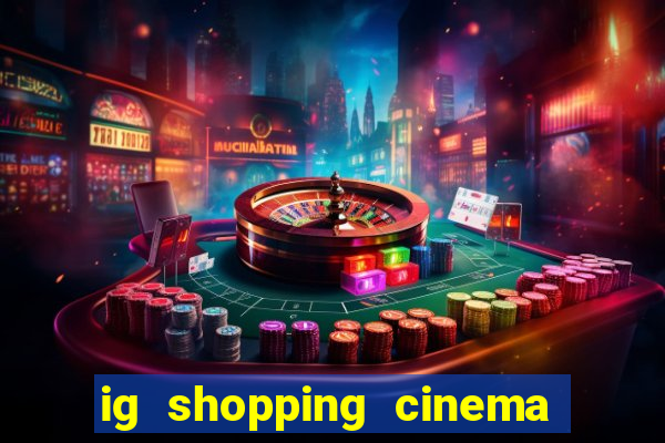 ig shopping cinema porto velho