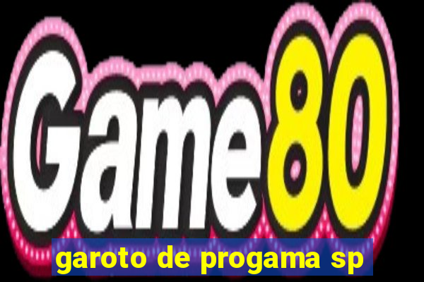 garoto de progama sp