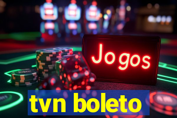 tvn boleto