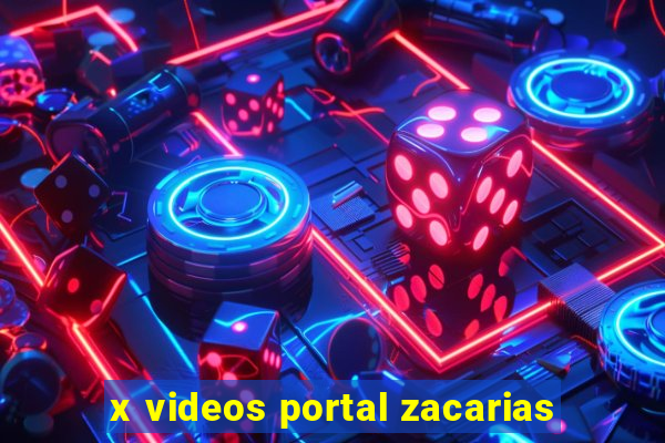 x videos portal zacarias