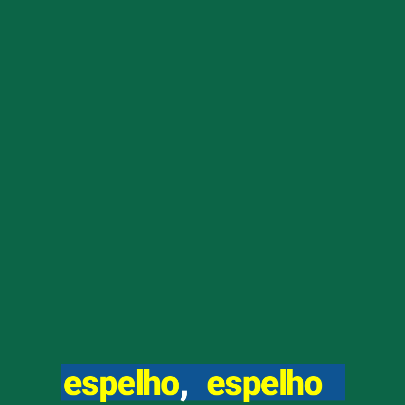 espelho, espelho meu topflix