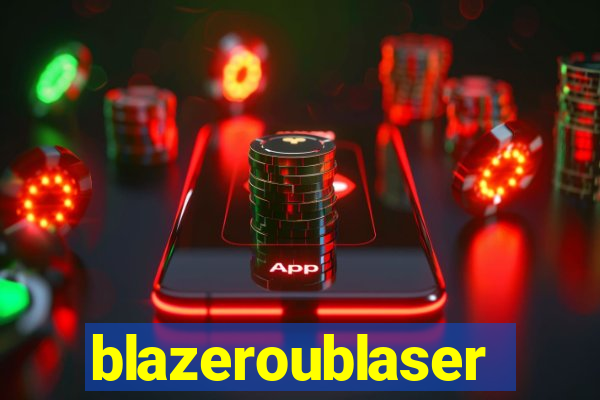 blazeroublaser