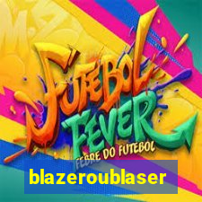 blazeroublaser