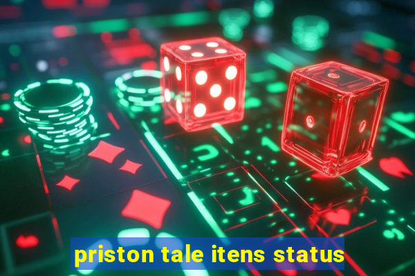 priston tale itens status