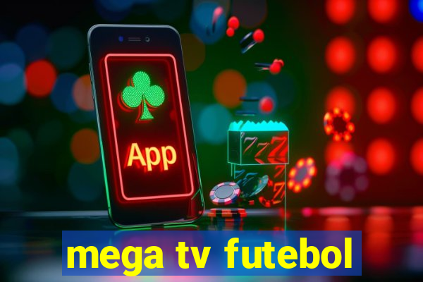 mega tv futebol