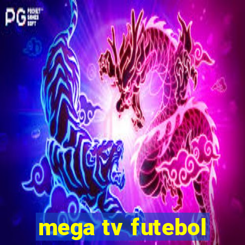 mega tv futebol