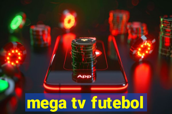 mega tv futebol