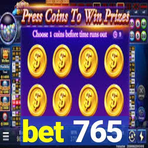 bet 765