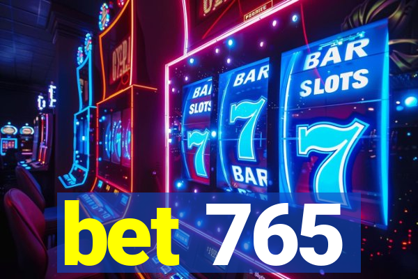 bet 765