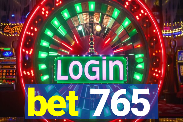 bet 765