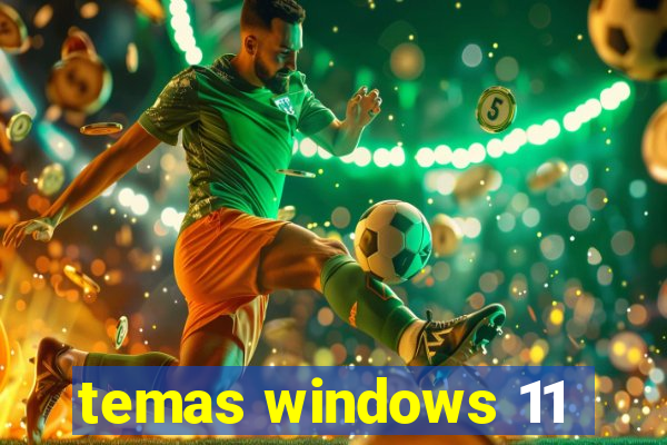 temas windows 11