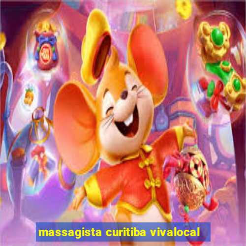 massagista curitiba vivalocal