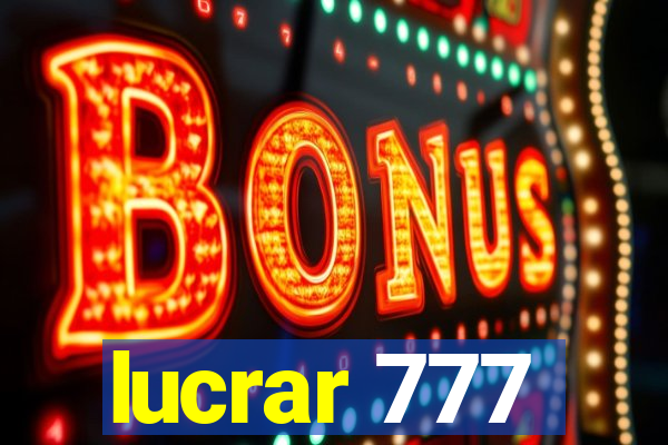 lucrar 777