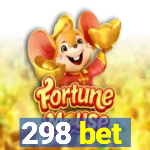 298 bet