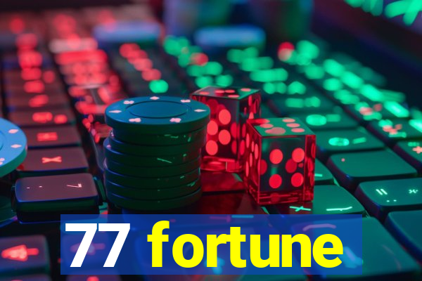 77 fortune