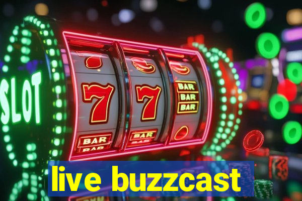 live buzzcast